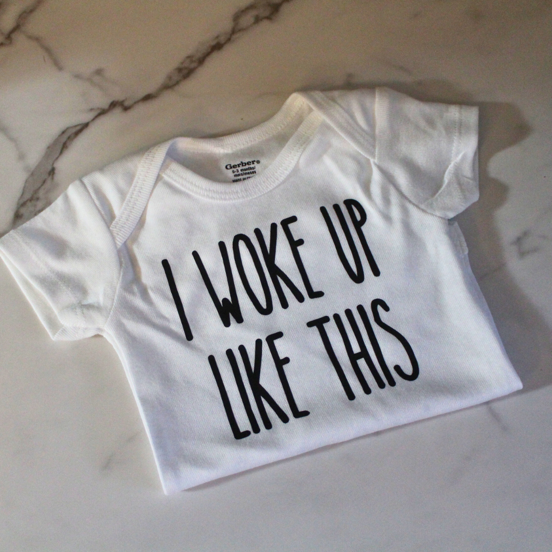 I Woke Up Like This Onesie