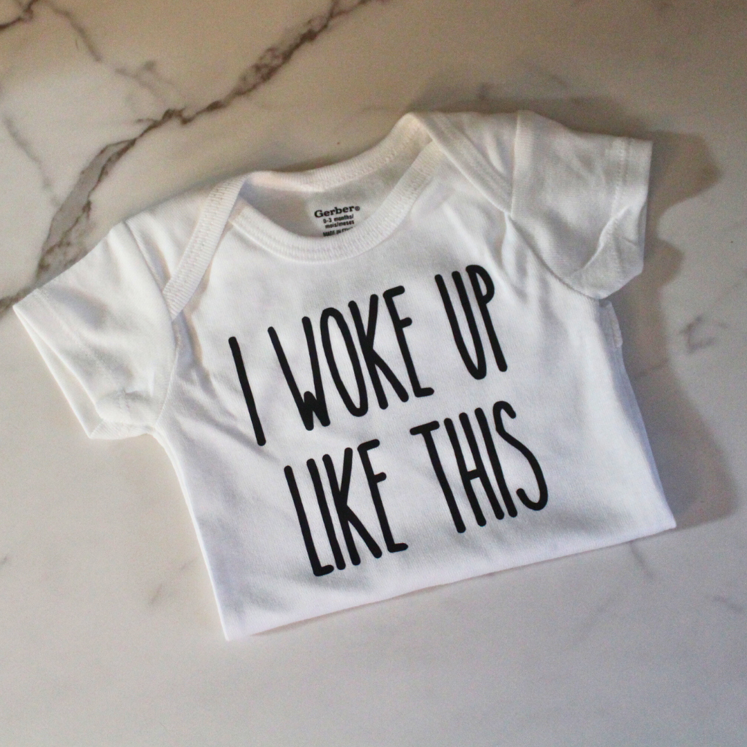 I Woke Up Like This Onesie