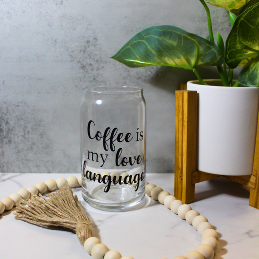 Coffee if my Love Language 16oz Libbey Can Glass