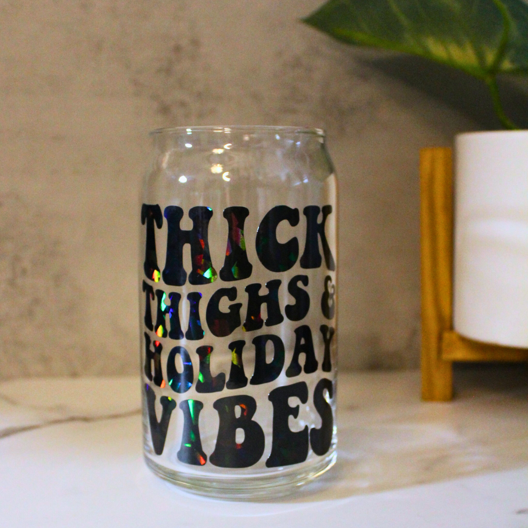 Thick Thighs Holiday Vibes Libbey Can Glass