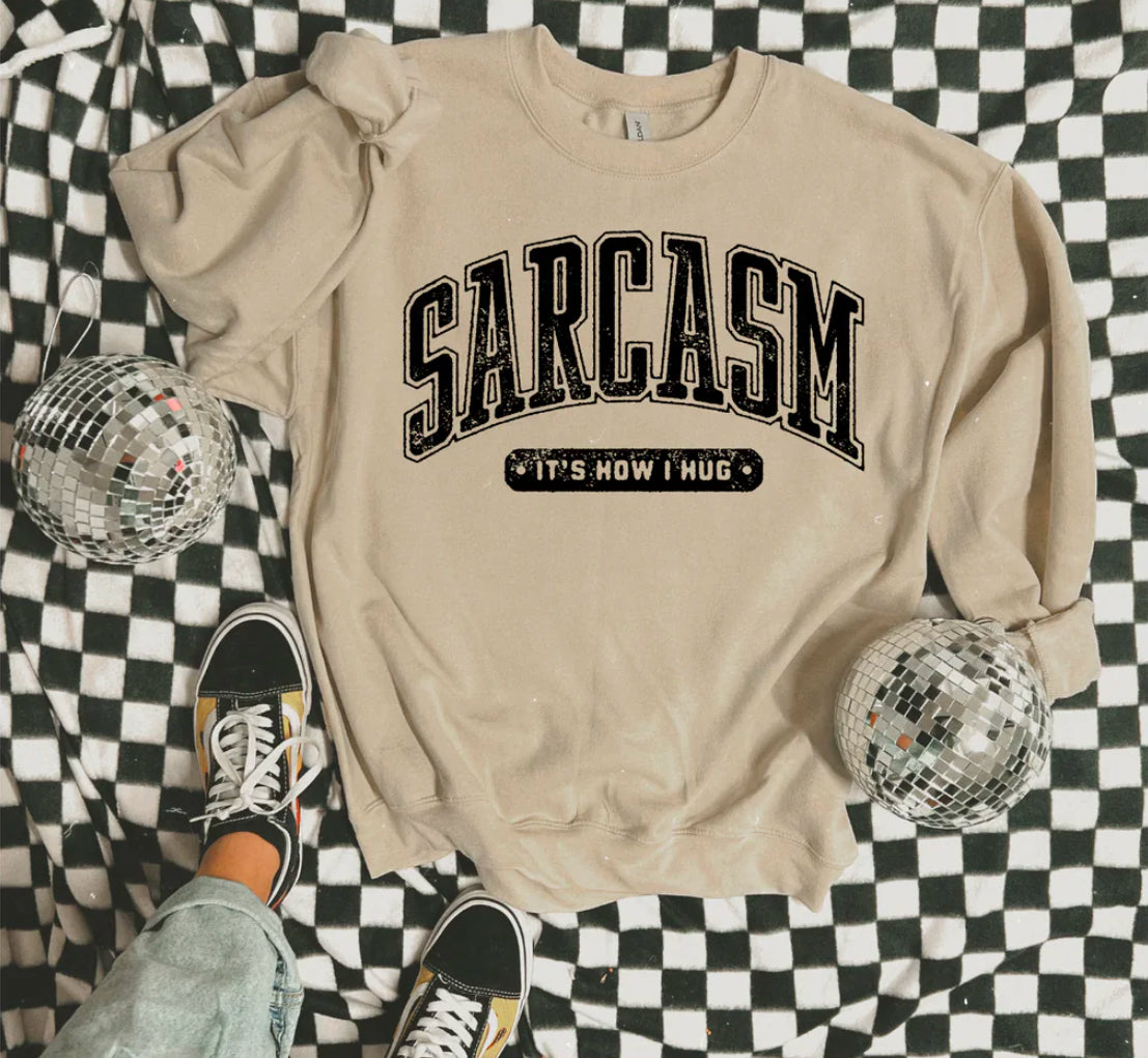 Sarcasm It’s How I Hug Crewneck