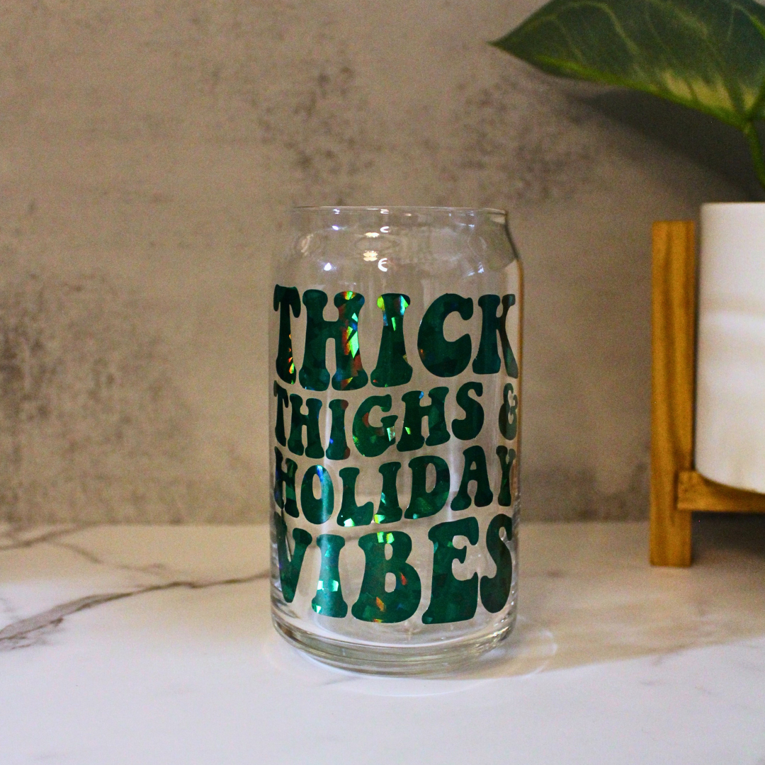 Thick Thighs Holiday Vibes Libbey Can Glass
