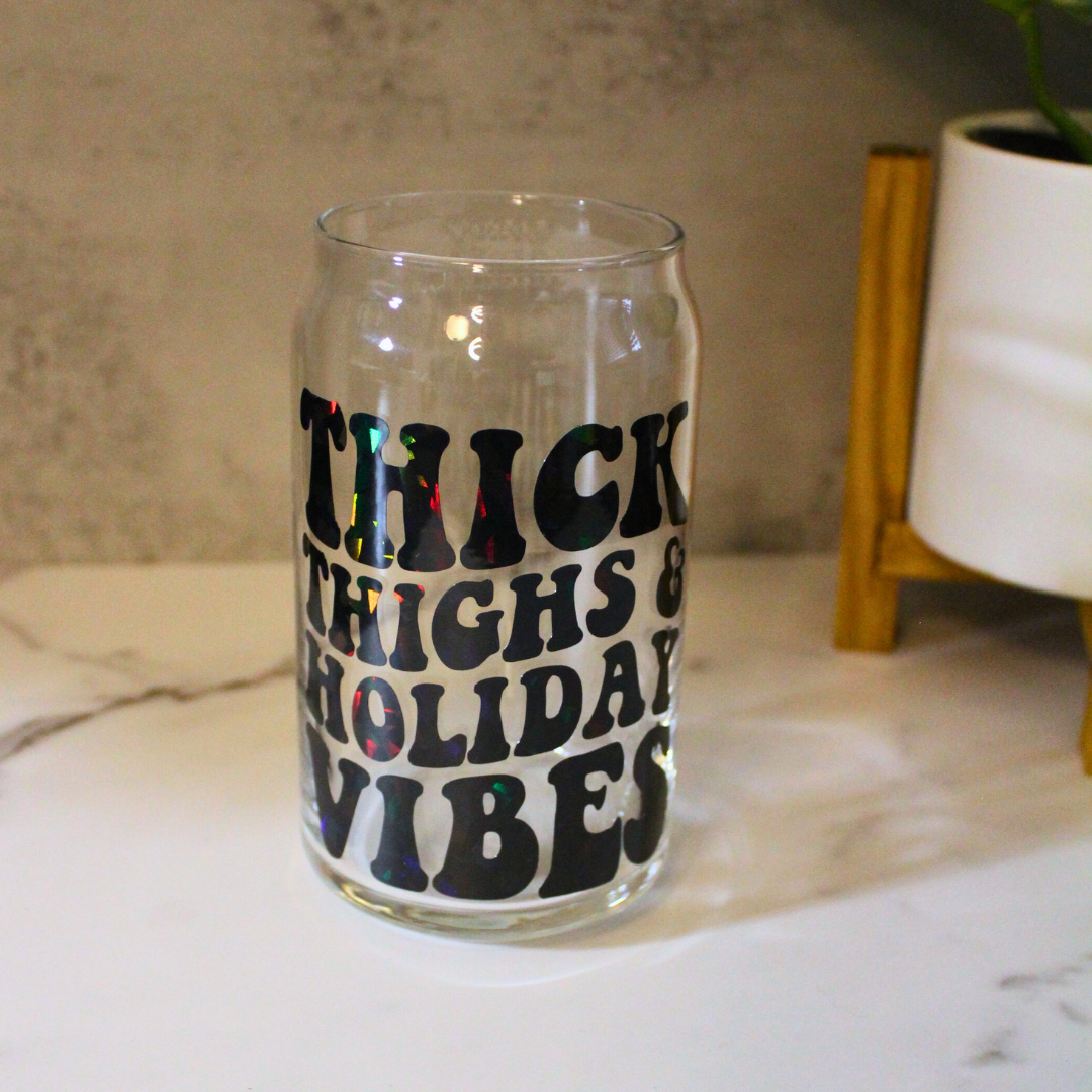 Thick Thighs Holiday Vibes Libbey Can Glass