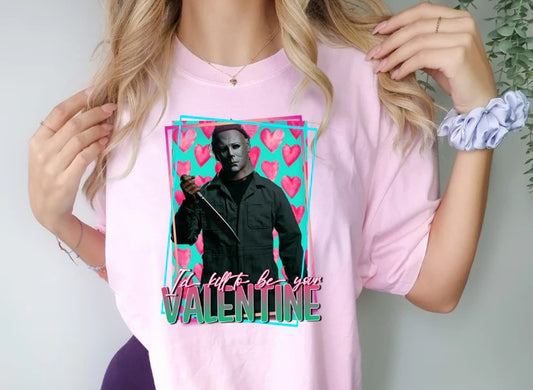 I'd K I L L to be Your Valentine